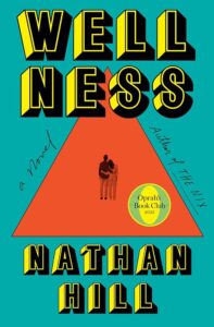 REVIEW: Wellness by Nathan Hill